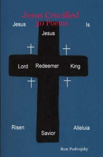 Cover image for Jesus Crucified 30 Poems