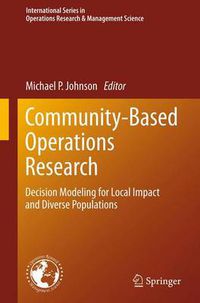 Cover image for Community-Based Operations Research: Decision Modeling for Local Impact and Diverse Populations