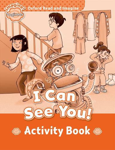 Cover image for Oxford Read and Imagine: Beginner: I Can See You! Activity Book