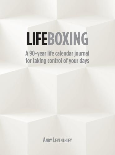 Cover image for Lifeboxing: A 90-year life calendar journal for taking control of your days