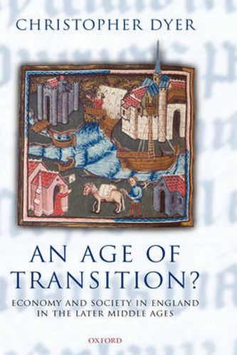 Cover image for An Age of Transition?: Economy and Society in England in the Later Middle Ages