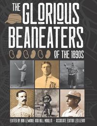 Cover image for The Glorious Beaneaters of the 1890s