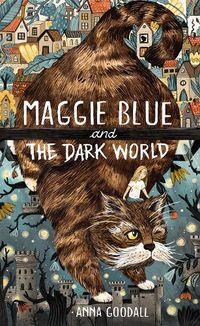 Cover image for Maggie Blue and the Dark World: Shortlisted for the 2021 COSTA Children's Book Award