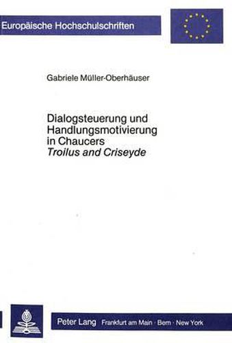 Cover image for Dialogsteuerung Und Handlungsmotivierung in Chaucers Troilus and Criseyde