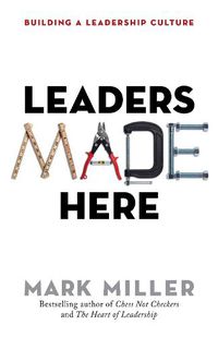 Cover image for Leaders Made Here: Building a Leadership Culture
