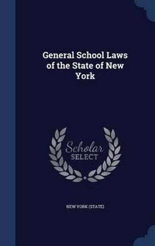 Cover image for General School Laws of the State of New York