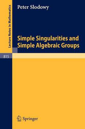 Cover image for Simple Singularities and Simple Algebraic Groups