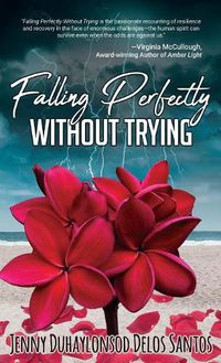 Cover image for Falling Perfectly Without Trying: A True Story