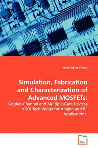 Cover image for Simulation, Fabrication and Characterization of Advanced MOSFETs