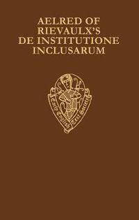 Cover image for Aelred of Rievaulx's De Institutione Inclusarum: Two Middle English Translations