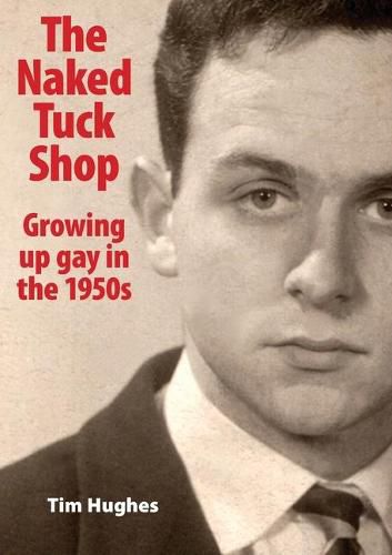 Cover image for The Naked Tuck Shop - Growing up gay in the 1950s