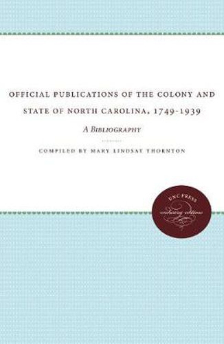 Cover image for Official Publications of the Colony and State of North Carolina, 1749-1939: A Bibliography