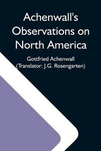 Cover image for Achenwall'S Observations On North America