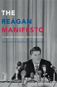 Cover image for The Reagan Manifesto: A Time for Choosing  and its Influence