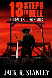 Cover image for 13 Steps To Hell: (The Gavel And The Gun Vol. 2)