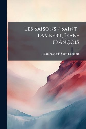 Cover image for Les Saisons / Saint-Lambert, Jean-Fran OIS: Po Me