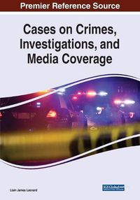 Cover image for Cases on Crimes, Investigations, and Media Coverage