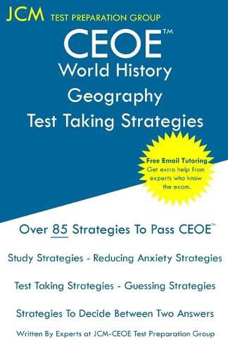 Cover image for CEOE World History/Geography - Test Taking Strategies: CEOE 018 - Free Online Tutoring - New 2020 Edition - The latest strategies to pass your exam.