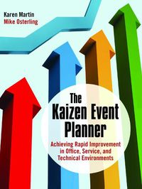 Cover image for The Kaizen Event Planner: Achieving Rapid Improvement in Office, Service, and Technical Environments