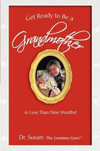 Cover image for Get Ready to Be a Grandmother