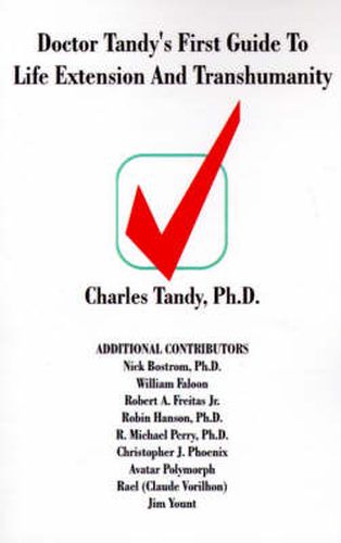 Cover image for Doctor Tandy's First Guide to Life Extension and Transhumanity