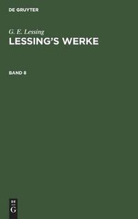 Cover image for G. E. Lessing: Lessing's Werke. Band 8