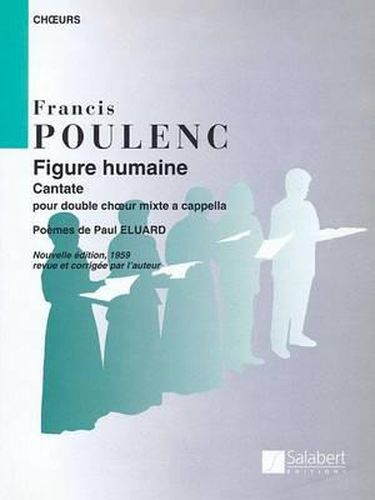 Figure Humaine/ the Face of Man: Cantate Pour Double Choeur Mixte a Cappella: Nouvelle Edition, 1959