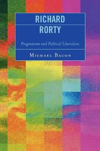 Cover image for Richard Rorty: Pragmatism and Political Liberalism