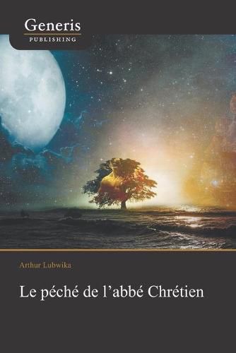 Cover image for Le peche de l'abbe Chretien: Quand interpreter c'est liberer