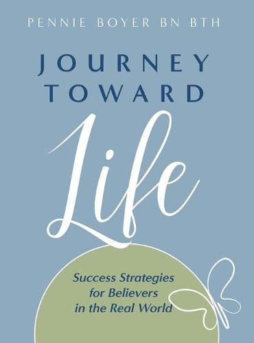 Cover image for Journey Toward Life: Success Strategies for Believers in the Real World