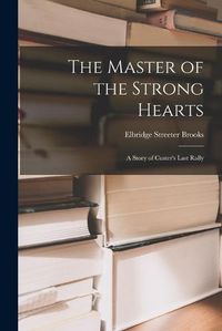 Cover image for The Master of the Strong Hearts