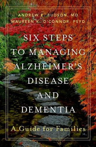 Cover image for Six Steps to Managing Alzheimer's Disease and Dementia: A Guide for Families