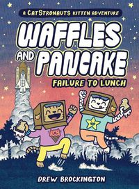 Cover image for Waffles and Pancake: Failure to Lunch (A Graphic Novel)
