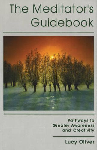 The Meditator's Guidebook: Pathways to Greater Awareness & Creativity