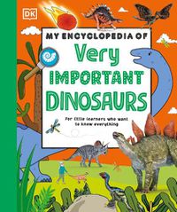 Cover image for My Encyclopedia of Very Important Dinosaurs