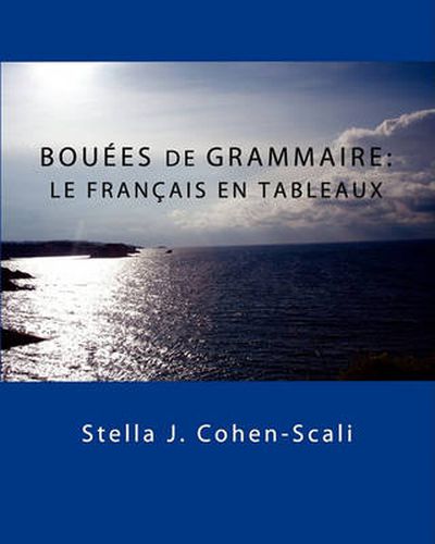 Bouees De Grammaire: Le Francais En Tableaux