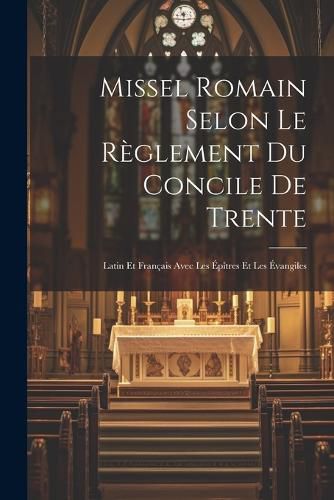 Cover image for Missel Romain Selon Le Reglement Du Concile De Trente