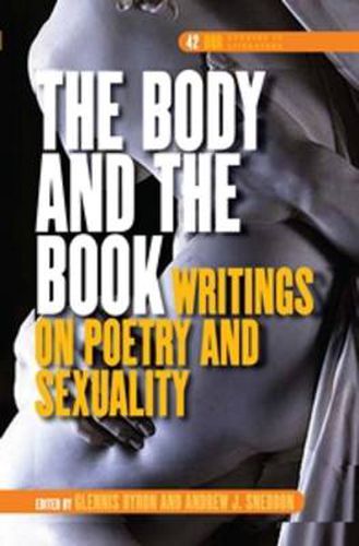 Cover image for The Body and the Book: Writings on Poetry and Sexuality