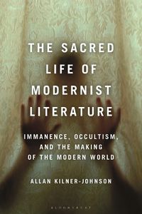 Cover image for The Sacred Life of Modernist Literature
