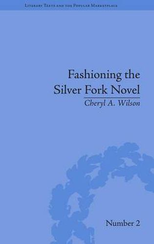Cover image for Fashioning the Silver Fork Novel