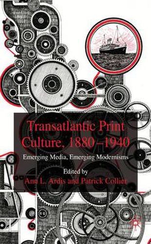 Cover image for Transatlantic Print Culture, 1880-1940: Emerging Media, Emerging Modernisms