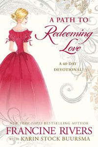 Cover image for A Path to Redeeming Love: A Forty-Day Devotional