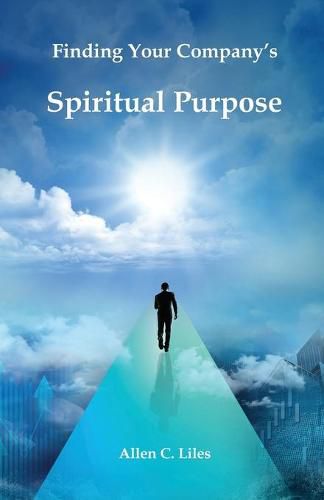 Cover image for Finding Your Company's Spiritual Purpose