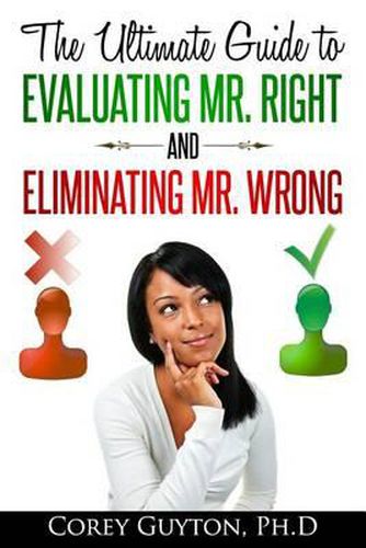 Cover image for The Ultimate Guide to Evaluating Mr. Right and Eliminating Mr. Wrong