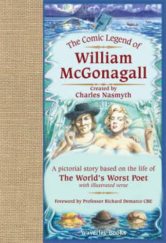 Cover image for The Comic Legend of William McGonagall: A Pictorial Story Based on the Life of the World's Worst Poet with Illustrated Verse