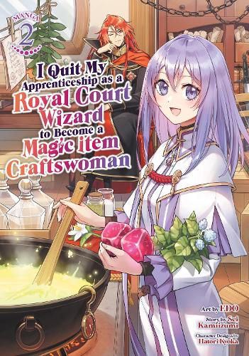 Cover image for I Quit My Apprenticeship as a Royal Court Wizard to Become a Magic Item Craftswoman (Manga) Vol. 2