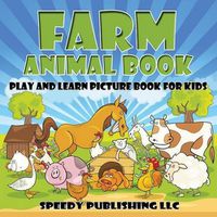 Cover image for Farm Animal Book: Play and Learn Picture Book For Kids