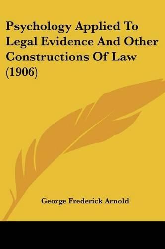 Psychology Applied to Legal Evidence and Other Constructions of Law (1906)