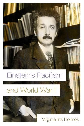 Cover image for Einstein's Pacifism and World War I