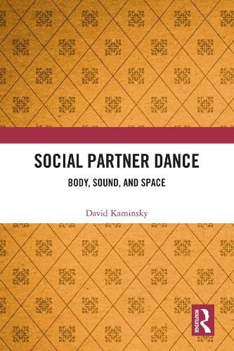 Cover image for Social Partner Dance: Body, Sound, and Space